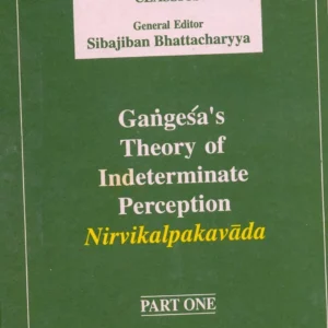 Gangesa’s Theory of Indeterminate Perception Part-1