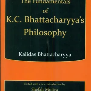 The Fundamental of K.C.Bhattacharyya’s Philosophy