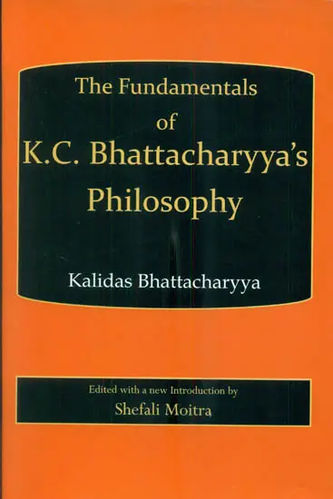 The Fundamental of K.C.Bhattacharyya’s Philosophy