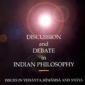 Discussion and Debate in Indian Philosophy